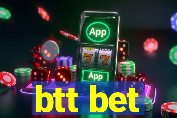 btt bet